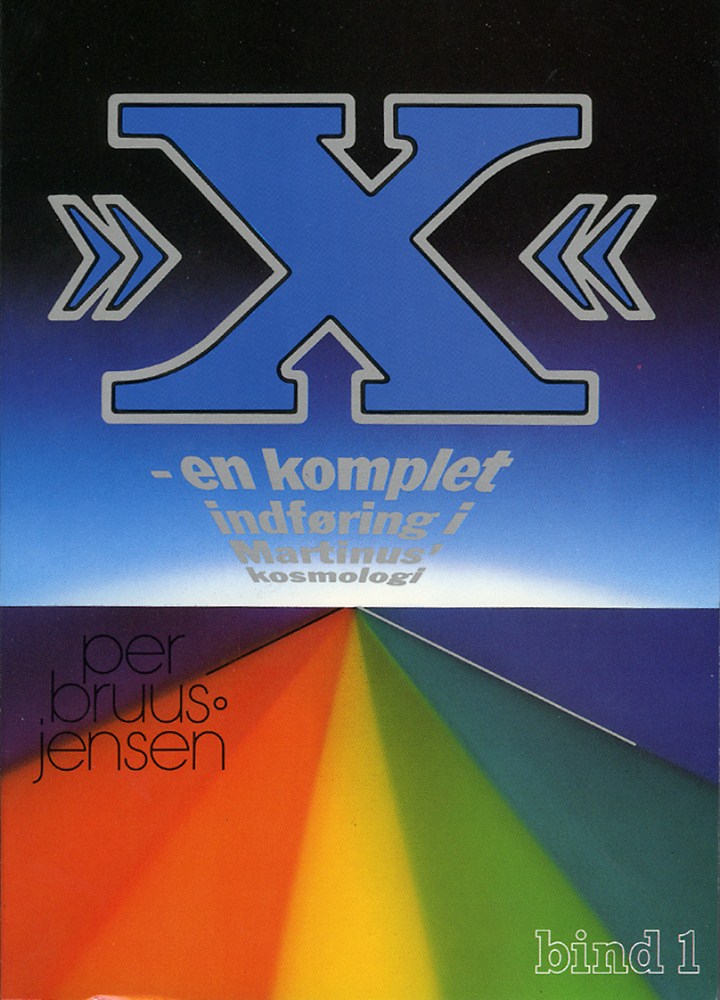 »X« : en komplet indføring i Martinus Kosmologi, X-værket bind 1 av 4