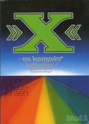 »X« : en komplet indføring i Martinus Kosmologi, X-værket bind 2 av 4