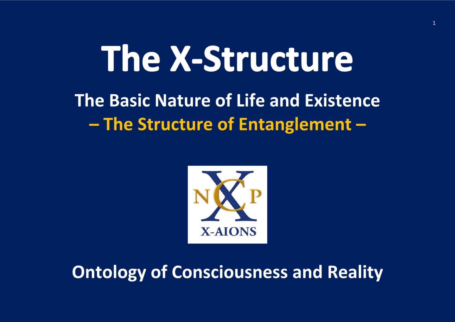 The X-Structure Entanglement Ontology of Consciousness and Reality
