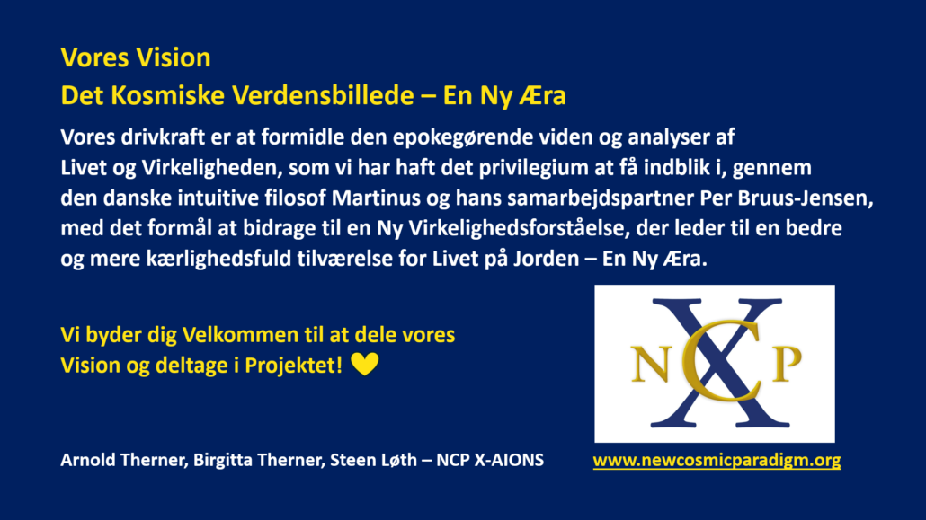 Vores Vision - En Ny Æra - Det Kosmiske Verdensbillede - New Cosmic Paradigm NCP X-AIONS